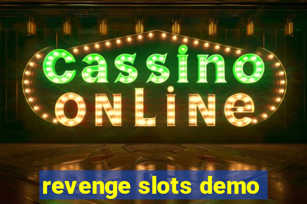 revenge slots demo